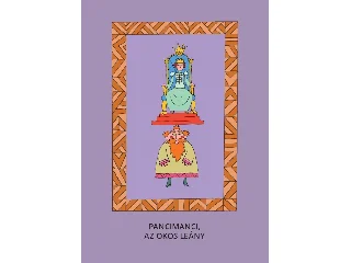 VARSÁNYI JÓZSEF[SZERK.]: PANCIMANCI, AZ OKOS LEÁNY