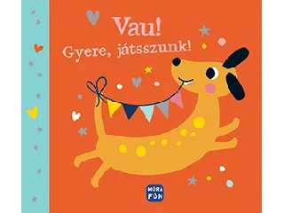 VAU! - GYERE, JÁTSSZUNK! - TEXTILKÖNYV