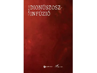 VÉGH ATTILA: DIONÜSZOSZ-INFÚZIÓ
