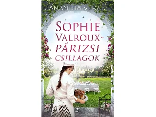 VÉRANT, SAMANTHA: SOPHIE VALROUX - PÁRIZSI CSILLAGOK