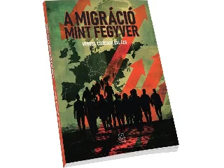 VERESS CSONGOR BALÁZS: A MIGRÁCIÓ MINT FEGYVER