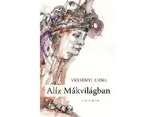 VERSÉNYI ANNA: ALÍZ MÁKVILÁGBAN