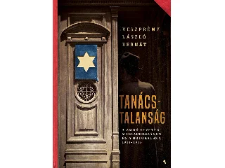 VESZPRÉMY LÁSZLÓ BERNÁT: TANÁCSTALANSÁG