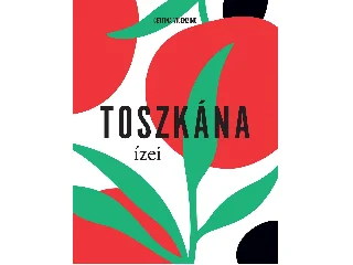 VICENZINO, CETTINA: TOSZKÁNA ÍZEI
