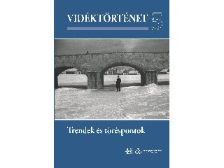 VIDÉKTÖRTÉNET 5. - TRENDEK ÉS TÖRÉSPONTOK