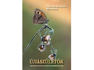 VIDRA SZABÓ FERENC - HŐS GÁBOR: ÚJJÁSZÜLETŐK - NEMVÁLTOZTATÓ ÉLETTÖRTÉNETEK