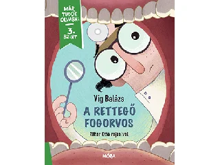 VÍG BALÁZS: A RETTEGŐ FOGORVOS - MÁR TUDOK OLVASNI - FŰZÖTT