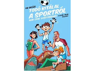 VIG BALÁZS: TODÓ KITÁLAL A SPORTRÓL - NEM CSAK GYŐZTESEKNEK - ÜKH 2019