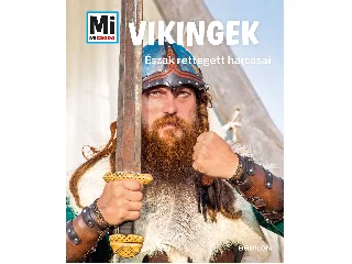 VIKINGEK - ÉSZAK RETTEGETT HARCOSAI - MI MICSODA