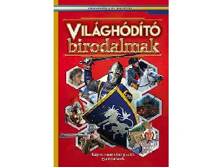 VILÁGHÓDÍTÓ BIRODALMAK - KÉPES ISMERETTERJESZTÉS GYEREKEKNEK