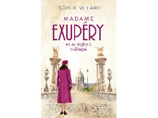 VILLARD, SOPHIE: MADAME EXUPÉRY ÉS AZ ÉGBOLT CSILLAGAI