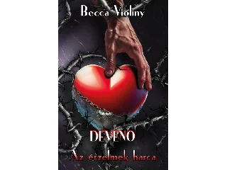 VIOLINY, BECCA: DEVENO - AZ ÉRZELMEK HARCA