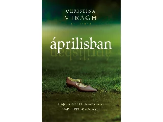 VIRAGH, CHRISTINA: ÁPRILISBAN