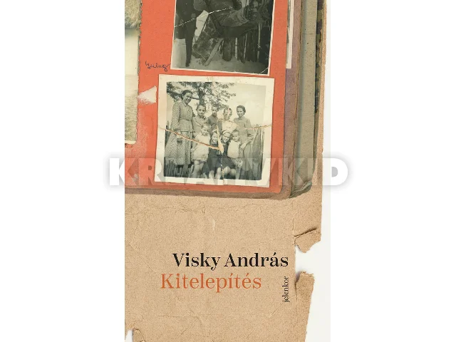 VISKY ANDRÁS: KITELEPÍTÉS (MARGÓ-DÍJ, A LEGJOBB ELSŐ PRÓZAKÖTET)