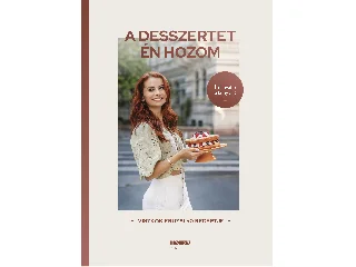 VISZKOK FRUZSI: A DESSZERTET ÉN HOZOM - VISZKOK FRUZSI 50 RECEPTJE