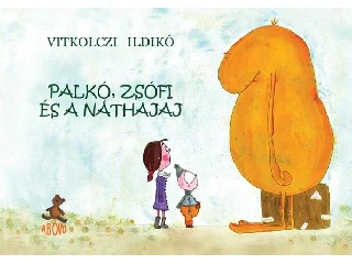 VITKOLCZI ILDIKÓ: PALKÓ, ZSÓFI ÉS A NÁTHAJAJ