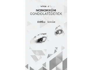VITOS IRÉN: MONOKRÓM GONDOLATÉDEREK