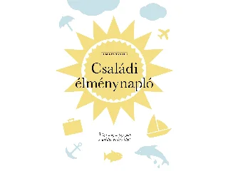 VLIET, VAN ELMA: CSALÁDI ÉLMÉNYNAPLÓ - ŐRIZD MEG A LEGSZEBB SZÜNIDŐS EMLÉKEIDET!