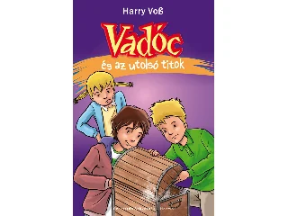 VOB, HARRY: VADÓC ÉS AZ UTOLSÓ TITOK (7. RÉSZ)