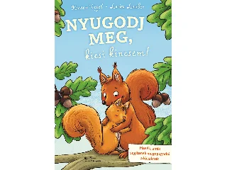 VOGEL, KIRSTEN - LAUBER, LARISA: NYUGODJ MEG, KICSI KINCSEM!