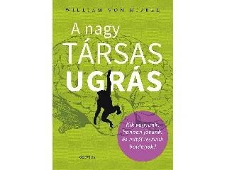 VON HIPPEL, WILLIAM: A NAGY TÁRSAS UGRÁS