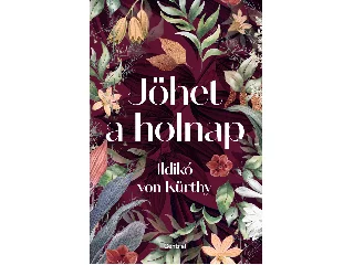 VON KÜRTHY, ILDIKÓ: JÖHET A HOLNAP