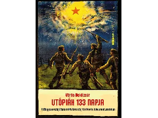 VÖRÖS BOLDIZSÁR: UTÓPIÁK 133 NAPJA