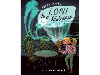 VÖRÖS ISTVÁN: LONI ÉS A KÍSÉRTETEK