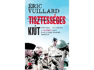 VUILLARD, ÉRIC: TISZTESSÉGES KIÚT