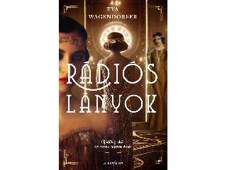 WAGENDORFER, EVA: RÁDIÓS LÁNYOK