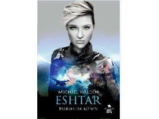WALDEN, MICHAEL: ESHTAR - HARMADIK KÖNYV