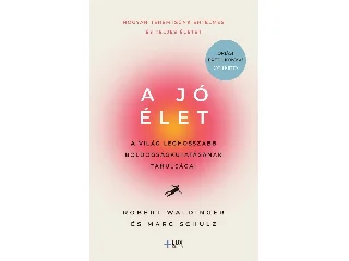 WALDINGER, ROBERT - SCHULZ, MARC: A JÓ ÉLET