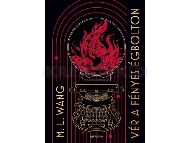 WANG, M.L.: VÉR A FÉNYES ÉGBOLTON - ÉLFESTETT