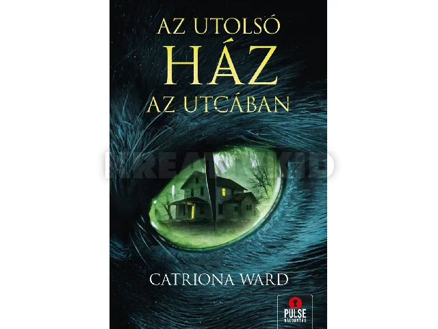 WARD, CATRIONA: AZ UTOLSÓ HÁZ AZ UTCÁBAN