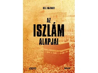 WARNER, BILL: AZ ISZLÁM ALAPJAI