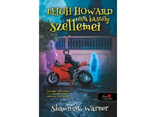 WARNER, SHAWN M.: LEIGH HOWARD ÉS A KASTÉLY SZELLEMEI