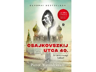 WATERDRINKER, PIETER: CSAJKOVSZKIJ UTCA 40. - AZ OROSZORSZÁGI KALAND