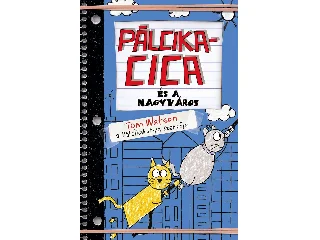 WATSON, TOM: PÁLCIKACICA ÉS A NAGYVÁROS
