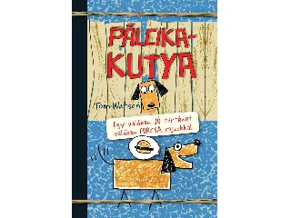 WATSON, TOM: PÁLCIKAKUTYA