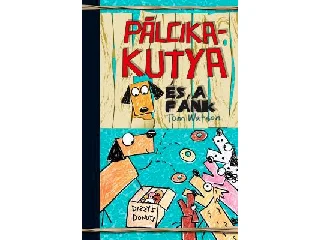 WATSON, TOM: PÁLCIKAKUTYA ÉS A FÁNK