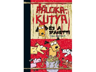 WATSON, TOM: PÁLCIKAKUTYA ÉS A SPAGETTI