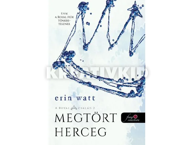 WATT, ERIN: MEGTÖRT HERCEG - A ROYAL CSALÁD 2.