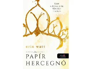 WATT, ERIN: PAPÍR HERCEGNŐ - A ROYAL CSALÁD 1.