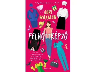 WAXMAN, ABBI: FELNŐTTKÉPZŐ