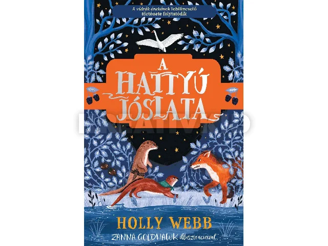 WEBB, HOLLY: A HATTYÚ JÓSLATA