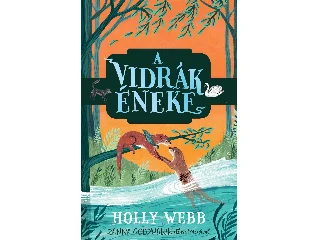 WEBB, HOLLY: A VIDRÁK ÉNEKE