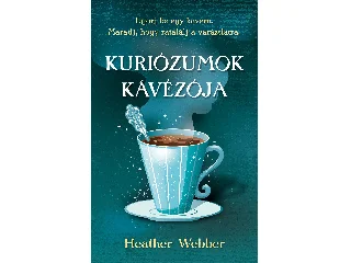 WEBBER, HEATHER: KURIÓZUMOK KÁVÉZÓJA