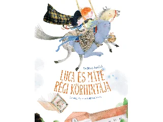 WÉBER ANIKÓ: LUCA ÉS MÁTÉ RÉGI KÖRHINTÁJA