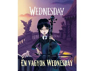WEDNESDAY - ÉN VAGYOK WEDNESDAY