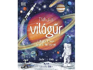 WEIDER, SHOSHANA Z.: TITOKZATOS VILÁGŰR - CSILLAGKÖZI KALANDOK KÍVÁNCSI FELFEDEZŐKNEK